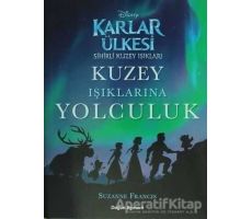 Karlar Ülkesi Kuzey Işıklarına Yolculuk - Suzanne Francis - Doğan Egmont Yayıncılık