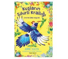 Kuşların Sihirli Krallığı - Uyuyan Sinek Kuşları - Anne Booth - Doğan Egmont Yayıncılık