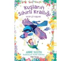 Kayıp Çit Kuşları - Kuşların Sihirli Krallığı - Anne Booth - Doğan Egmont Yayıncılık