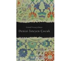 Denizi İsteyen Çocuk - Gönül Gençyılmaz - Cinius Yayınları