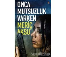 Onca Mutsuzluk Varken - Meriç Aksu - Cinius Yayınları