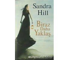 Biraz Daha Yaklaş - Sandra Hill - Epsilon Yayınevi