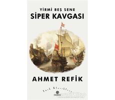 Yirmi Beş Sene Siper Kavgası - Ahmet Refik - Hasbahçe