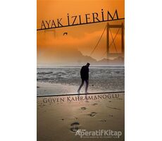 Ayak İzlerim - Güven Kahramanoğlu - Sokak Kitapları Yayınları