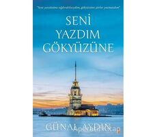 Seni Yazdım Gökyüzüne - Günal Aydın - Cinius Yayınları