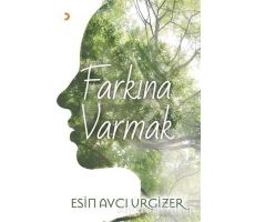 Farkına Varmak - Esin Avcı Urgizer - Cinius Yayınları