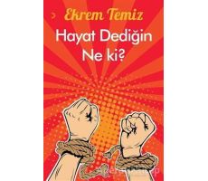 Hayat Dediğin Ne Ki? - Ekrem Temiz - Cinius Yayınları