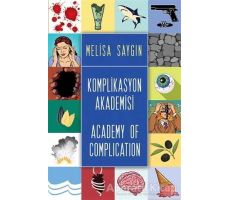 Komplikasyon Akademisi - Academy of Complication - Melisa Saygın - Cinius Yayınları