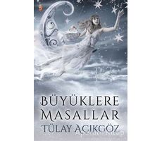 Büyüklere Masallar - Tülay Açıkgöz - Cinius Yayınları