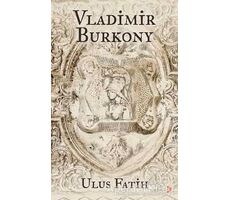 Vladimir Burkony - Ulus Fatih - Cinius Yayınları