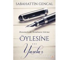 Öylesine Yazılar - Sabahattin Gencal - Cinius Yayınları