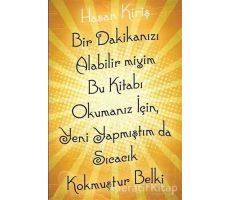 Bir Dakikanızı Alabilir miyim Bu Kitabı Okumanız İçin, Yeni Yapmıştım da Sıcacık Kokmuştur Belki