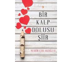 Bir Kalp Dolusu Şiir - Nehir Çolakoğlu - Cinius Yayınları