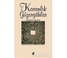 Karanlık Gu¨zergahlar - John Ralston Saul - Ayrıntı Yayınları