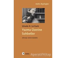 Yazma Üzerine Sohbetler - Ursula K. Le Guin - Metis Yayınları