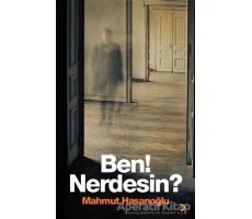 Ben! Nerdesin? - Mahmut Hasanoğlu - Cinius Yayınları