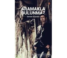 Aramakla Bulunmaz - Rıdvan Sözener - Cinius Yayınları