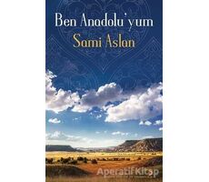 Ben Anadolu’yum - Sami Aslan - Cinius Yayınları