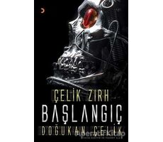 Çelik Zırh - Başlangıç - Doğukan Çelik - Cinius Yayınları