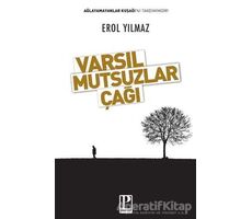 Varsıl Mutsuzlar Çağı - Erol Yılmaz - Pozitif Yayınları