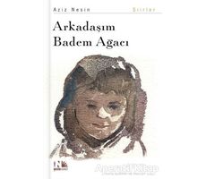 Arkadaşım Badem Ağacı - Aziz Nesin - Nesin Yayınevi