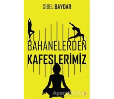 Bahanelerden Kafeslerimiz - Sibel Baydar - Cinius Yayınları