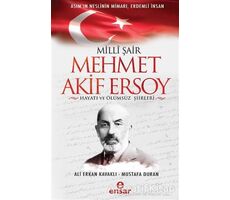 Milli Şair Mehmet Akif Ersoy Hayatı ve Ölümsüz Şiirleri - Mustafa Duran - Ensar Neşriyat