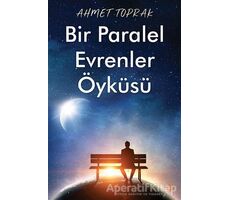 Bir Paralel Evrenler Öyküsü - Ahmet Toprak - Cinius Yayınları