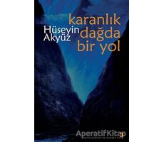 Karanlık Dağda Bir Yol - Hüseyin Akyüz - Cinius Yayınları