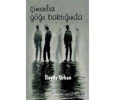 Çimenler Göğe Baktığında - İlayda Orhan - Gece Kitaplığı