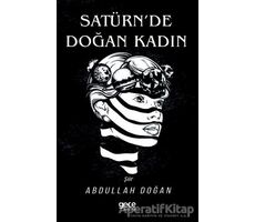 Satürnde Doğan Kadın - Abdullah Doğan - Gece Kitaplığı