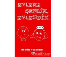 Evlere Şenlik Evlendik - Üstün Yıldırım - Gece Kitaplığı