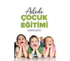 Ailede Çocuk Eğitimi - Duran Çetin - Beka Yayınları