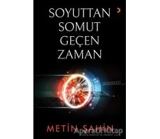 Soyuttan Somut Geçen Zaman - Metin Şahin - Cinius Yayınları