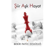 Şiir Aşk Hayat - Bekir Fatih Demirağ - Cinius Yayınları