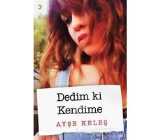 Dedim ki Kendime - Ayşe Keleş - Cinius Yayınları