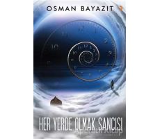 Her Yerde Olmak Sancısı - Osman Bayazıt - Cinius Yayınları