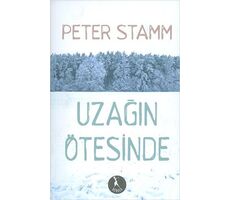 Uzağın Ötesinde - Peter Stamm - Nebula Kitap