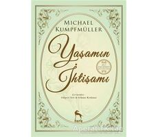 Yaşamın İhtişamı - Michael Kumpfmüller - Nora Kitap