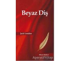 Beyaz Diş - Jack London - Beşir Kitabevi