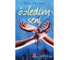 Özledim Seni - Kate Eberlen - Pena Yayınları