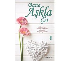 Bana Aşkla Gel - Akif Bayrak - Yediveren Yayınları