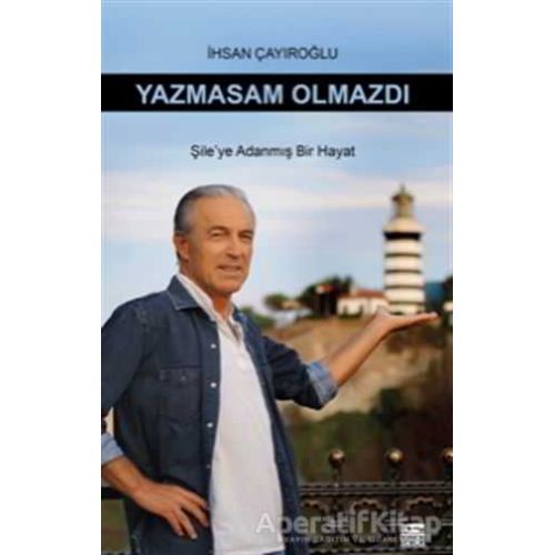 Yazmasam Olmazdı - İhsan Çayıroğlu - Anahtar Kitaplar Yayınevi