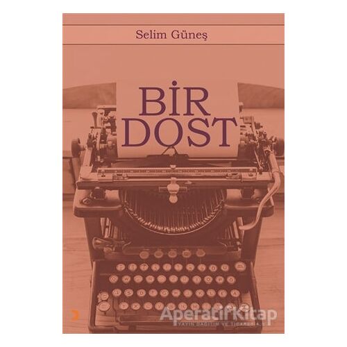 Bir Dost - Selim Güneş - Cinius Yayınları