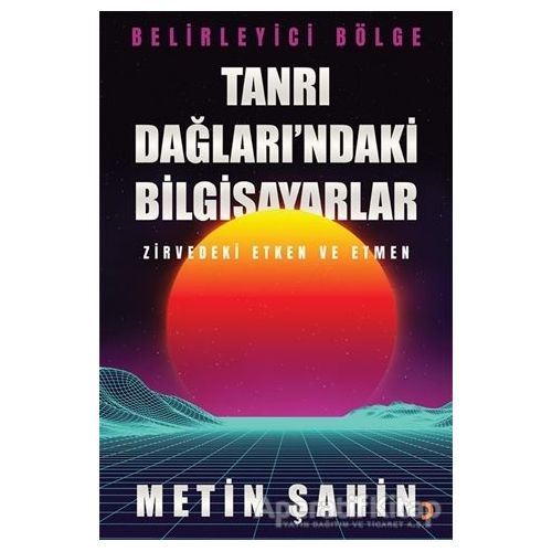 Tanrı Dağları’ndaki Bilgisayarlar - Metin Şahin - Cinius Yayınları