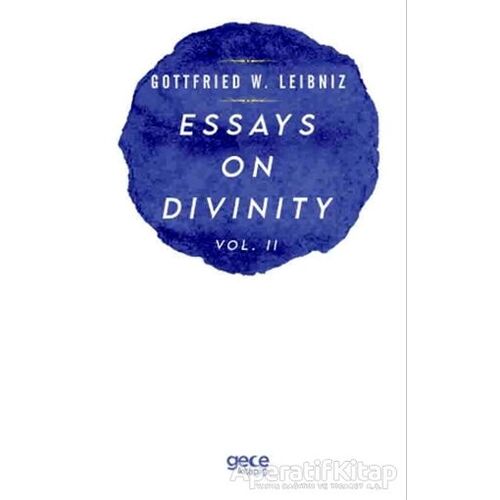 Essays On Divinity Vol. 2 - Gottfried W. Leibniz - Gece Kitaplığı