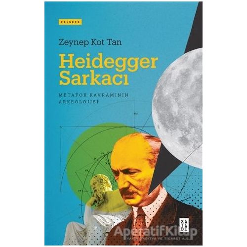 Heidegger Sarkacı - Zeynep Kot Tan - Ketebe Yayınları