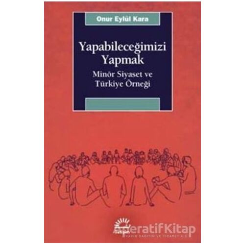 Yapabileceğimizi Yapmak - Onur Eylül Kara - İletişim Yayınevi