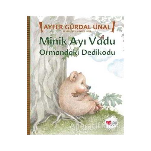 Minik Ayı Vadu - Ormandaki Dedikodu - Ayfer Gürdal Ünal - Can Çocuk Yayınları