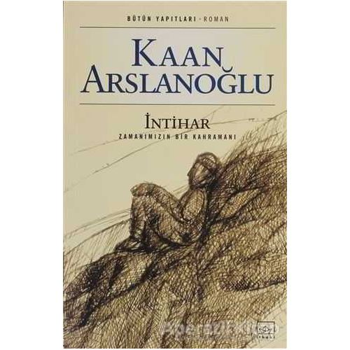 İntihar - Kaan Arslanoğlu - İthaki Yayınları